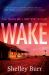 Wake : A Novel Wake : A Novel