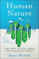 Human Nature : Nine Ways to Feel about Our Changing Planet