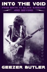 Into the Void : From Birth to Black Sabbath--And Beyond