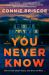 You Never Know : A Novel