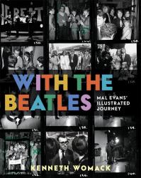 With the Beatles : Mal Evans' Illustrated Journey