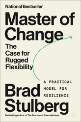 Master of Change : The Case for Rugged Flexibility