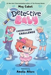 Detective Baby: Cheerleader Challenge : A Graphic Novel