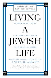 Living a Jewish Life, Revised and Updated : Jewish Traditions, Customs, and Values for Today's Families