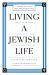 Living a Jewish Life, Revised and Updated : Jewish Traditions, Customs, and Values for Today's Families