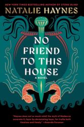 No Friend to This House : A Novel