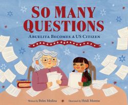 So Many Questions : Abuelita Becomes a US Citizen