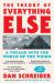 The Theory of Everything Else : A Voyage into the World of the Weird