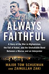 Always Faithful : A Story of the War in Afghanistan, the Fall of Kabul, and the Unshakable Bond Between a Marine and an Interpreter