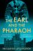 The Earl and the Pharaoh : From the Real Downton Abbey to the Discovery of Tutankhamun The Earl and the Pharaoh : From the Real Downton Abbey to the Discovery of Tutankhamun