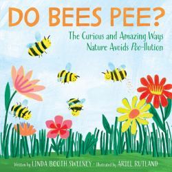 Do Bees Pee? : The Curious and Amazing Ways Nature Avoids Poo-Llution