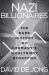 Nazi Billionaires : The Dark History of Germany's Wealthiest Dynasties