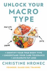 Unlock Your Macro Type : Identify Your True Body Type Understand Your Carb Tolerance Accelerate Fat Loss