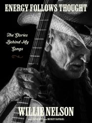 Energy Follows Thought : The Stories Behind My Songs