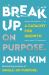 Break up on Purpose : A Catalyst for Growth