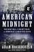 American Midnight : The Great War, a Violent Peace, and Democracy's Forgotten Crisis