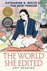 The World She Edited : Katharine S. White at the New Yorker