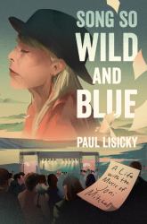 Song So Wild and Blue : A Life with the Music of Joni Mitchell