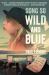 Song So Wild and Blue : A Life with the Music of Joni Mitchell