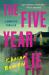 The Five Year Lie : A Domestic Thriller The Five Year Lie : A Domestic Thriller