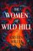 The Women of Wild Hill : A Novel