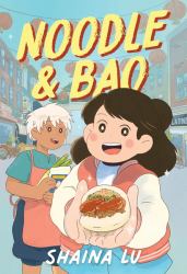 Noodle and Bao : A Graphic Novel