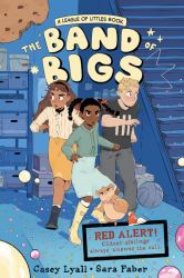 The Band of Bigs : A League of Littles Book: a Graphic Novel
