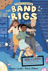 The Band of Bigs : A League of Littles Book: a Graphic Novel