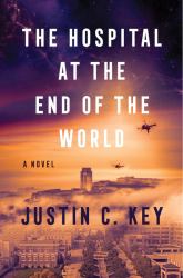 The Hospital at the End of the World : A Novel