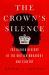 The Crown's Silence : The Hidden History of the British Monarchy and Slavery
