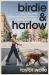 Birdie and Harlow : Life, Loss, and Loving My Dog So Much I Didn't Want Kids (... until I Did)