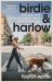 Birdie and Harlow : Life, Loss, and Loving My Dog So Much I Didn't Want Kids (... until I Did)