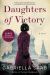 Daughters of Victory : A Novel Daughters of Victory : A Novel