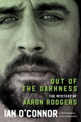 Out of the Darkness : The Mystery of Aaron Rodgers