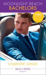 Moonlight Beach Bachelors : Her Forbidden Cowboy (Moonlight Beach Bachelors) / the Billionaire's Daddy Test (Moonlight Beach Bachelors) / One Secret Night, One Secret Baby (Moonlight Beach Bachelors)