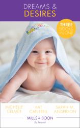 Dreams and Desires : The Doctor's Baby Dare / the SEAL's Secret Heirs (Texas Cattleman's Club: Lies and Lullabies) / a Surprise for the Sheikh (Texas Cattleman's Club: Lies and Lullabies)