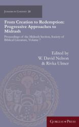 From Creation to Redemption : Progressive Approaches to Midrash - Proceedings of the Midrash Section, Society of Biblical Literature