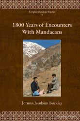 1800 Years of Encounters with Mandaeans