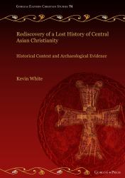 Rediscovery of a Lost History of Central Asian Christianity