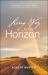 Long Way to the Horizon : A Bridge on the Prairie