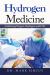 Hydrogen Medicine : Combining Oxygen, Hydrogen, and Co2 Hydrogen Medicine : Combining Oxygen, Hydrogen, and Co2