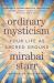 Ordinary Mysticism : Your Life As Sacred Ground