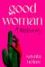 Good Woman : A Reckoning