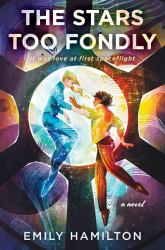 The Stars Too Fondly : A Novel