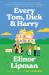 Every Tom, Dick and Harry : A Novel