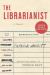 The Librarianist : A Novel The Librarianist : A Novel