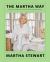 The Martha Way : Essential Principles for Mastering Home and Living
