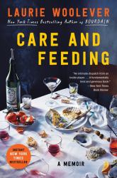 Care and Feeding : A Memoir