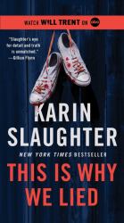 This Is Why We Lied : A Will Trent Thriller