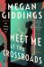 Meet Me at the Crossroads : A Novel